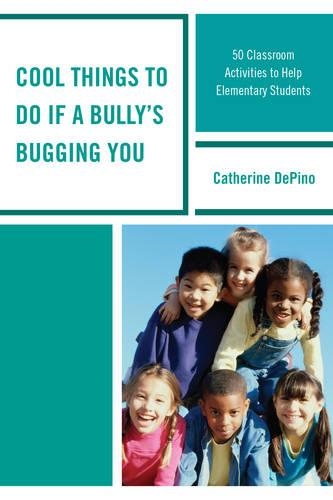 Бумажная книга «Cool Things to Do If a Bully's Bugging You: 50 Classroom Activities to Help Elementary Students», автор Кэтрин ДеПино - фото №1