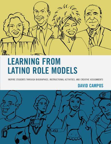 Бумажная книга «Learning from Latino Role Models: Inspire Students through Biographies, Instructional Activities, and Creative Assignments», автор Дэвид Кампос - фото №1