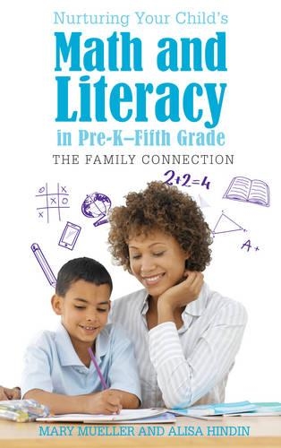 Бумажная книга «Nurturing Your Child's Math and Literacy in Pre-K–Fifth Grade: The Family Connection», авторов Алиса Хиндин, Мэри Мюллер - фото №1