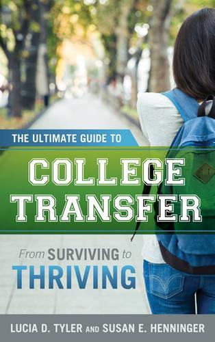 Паперова книга «The Ultimate Guide to College Transfer: From Surviving to Thriving», авторів Лючія Д. Тайлер, Сюзан Е. Хеннінгер - фото №1