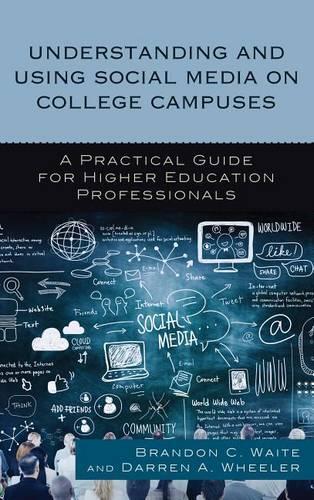Паперова книга «Understanding and Using Social Media on College Campuses: A Practical Guide for Higher Education Professionals», авторів Брендон К. Уейт, Даррен А. Вілер - фото №1