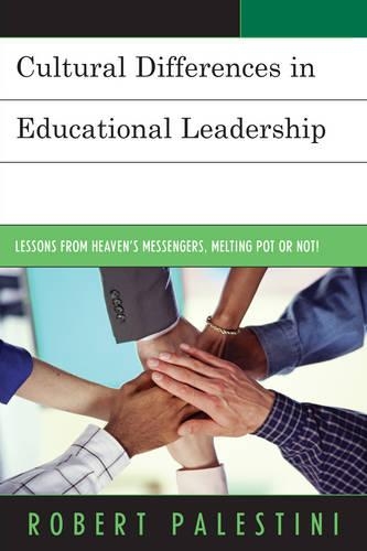 Паперова книга «Cultural Differences in Educational Leadership: Lessons from Heaven's Messengers, Melting Pot or Not!», автор Роберт Палестіні - фото №1