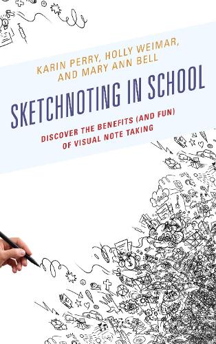 Бумажная книга «Sketchnoting in School: Discover the Benefits (and Fun) of Visual Note Taking», авторов Холли Веймар, Карин Перри, Мэри Энн Белл - фото №1