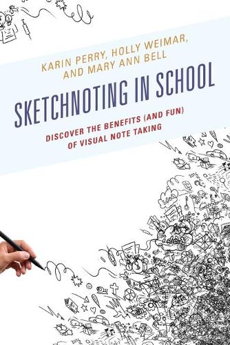Бумажная книга «Sketchnoting in School: Discover the Benefits (and Fun) of Visual Note Taking», авторов Холли Веймар, Карин Перри, Мэри Энн Белл - фото №1