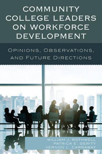 Паперова книга «Community College Leaders on Workforce Development: Opinions, Observations, and Future Directions», авторів Патрік Е. Геріті, Вернон Л. Карравей, Вільям Дж. Ротвелл - фото №1