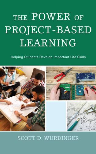 [object Object] «The Power of Project-Based Learning: Helping Students Develop Important Life Skills», автор Скотт Д. Вурдінгер - фото №1