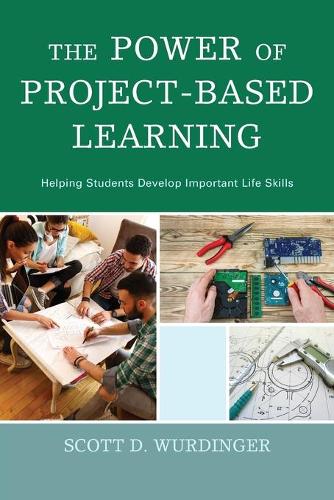 [object Object] «The Power of Project-Based Learning: Helping Students Develop Important Life Skills», автор Скотт Д. Вурдінгер - фото №1