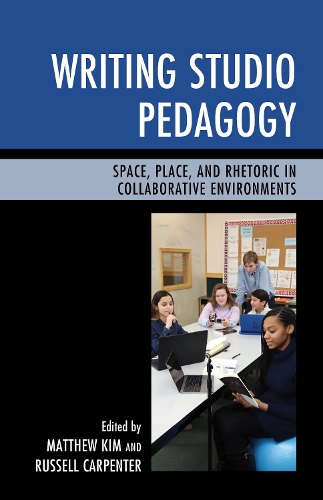 Бумажная книга «Writing Studio Pedagogy: Space, Place, and Rhetoric in Collaborative Environments», авторов Мэтью Ким, Рассел Карпентер - фото №1