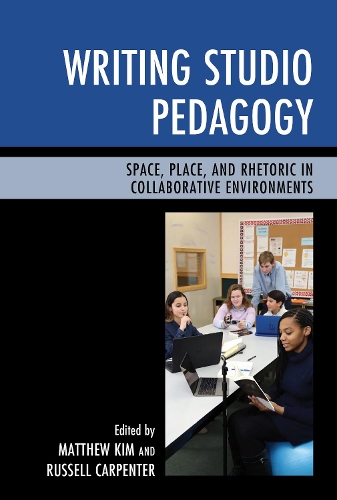 Бумажная книга «Writing Studio Pedagogy: Space, Place, and Rhetoric in Collaborative Environments», авторов Мэтью Ким, Рассел Карпентер - фото №1