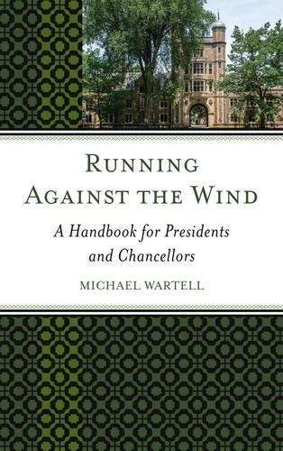 Паперова книга «Running Against the Wind: A Handbook for Presidents and Chancellors», автор Майкл Уортелл - фото №1