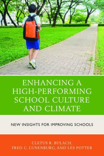 Бумажная книга «Enhancing a High-Performing School Culture and Climate: New Insights for Improving Schools», авторов Клетус Р. Булах, Фредерик К. Луненбург, Лес Поттер - фото №1