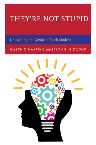 Паперова книга «They're Not Stupid: Unleashing the Genius of Each Student», авторів Джейсон Б. Мідвуд, Джозеф ДіМартіно - фото №1