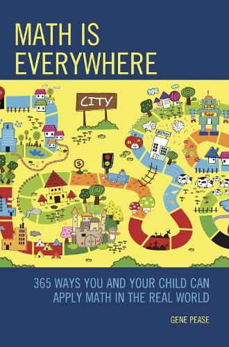Паперова книга «Math Is Everywhere: 365 Ways You and Your Child Can Apply Math in the Real World», автор Джин Піз - фото №1