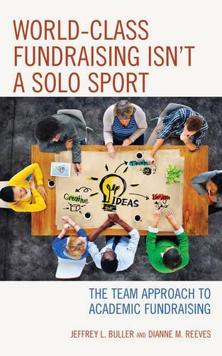 Бумажная книга «World-Class Fundraising Isn't a Solo Sport: The Team Approach to Academic Fundraising», авторов Дайанн М. Ривз, Джеффри Л. Буллер - фото №1