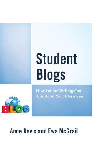 Паперова книга «Student Blogs: How Online Writing Can Transform Your Classroom», авторів Енн Девіс, Єва МакҐрейл - фото №1