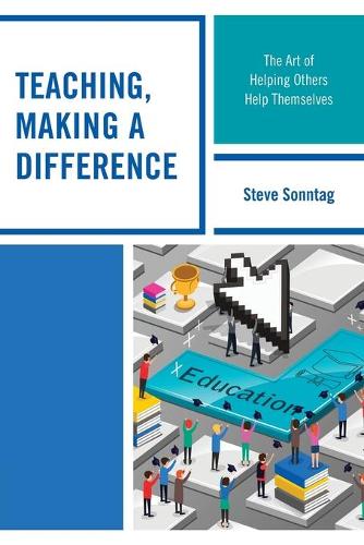 Бумажная книга «Teaching, Making a Difference: The Art of Helping Others Help Themselves», автор Стив Соннтаг - фото №1