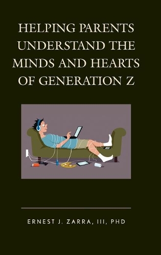 [object Object] «Helping Parents Understand the Minds and Hearts of Generation Z», автор Ернест Дж. Зарра - фото №1