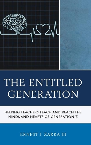 [object Object] «The Entitled Generation: Helping Teachers Teach and Reach the Minds and Hearts of Generation Z», автор Ернест Дж. Зарра - фото №1