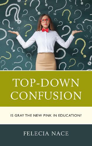 Паперова книга «Top-Down Confusion: Is Gray the New Pink in Education?», автор Фелесія Нейс - фото №1