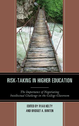 Паперова книга «Risk-Taking in Higher Education: The Importance of Negotiating Intellectual Challenge in the College Classroom», авторів Бріджит А. Бантен, Райан Келті - фото №1