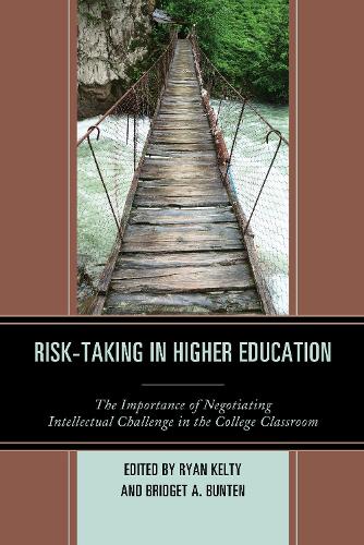 Паперова книга «Risk-Taking in Higher Education: The Importance of Negotiating Intellectual Challenge in the College Classroom», авторів Бріджит А. Бантен, Райан Келті - фото №1
