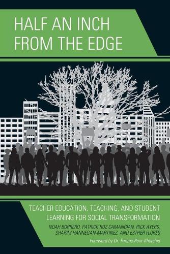 Бумажная книга «Half an Inch from the Edge: Teacher Education, Teaching, and Student Learning for Social Transformation», авторов Эстер Флорес, Ной Борреро, Патрик Роз Камангян, Ричард Айерс, Шарим Ханнеган-Мартинес - фото №1
