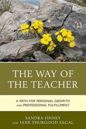 Бумажная книга «The Way of the Teacher: A Path for Personal Growth and Professional Fulfillment», авторов Джейн Тургуд Сагал, Сандра Финни - фото №1