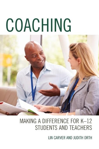Бумажная книга «Coaching: Making a Difference for K-12 Students and Teachers», авторов Джудит Орт, Лин Карвер - фото №1