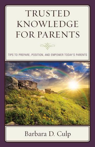 [object Object] «Trusted Knowledge for Parents: Tips to Prepare, Position, and Empower Today's Parents», автор Барбара Д. Калп - фото №1