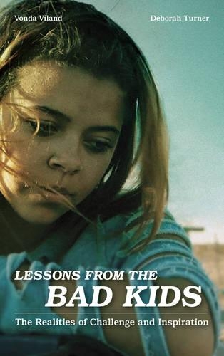 Бумажная книга «Lessons from the Bad Kids: The Realities of Challenge and Inspiration», авторов Дебора Тернер, Вонда Виланд - фото №1