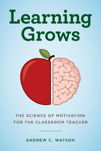 Бумажная книга «Learning Grows: The Science of Motivation for the Classroom Teacher», автор Эндрю К. Уотсон - фото №1