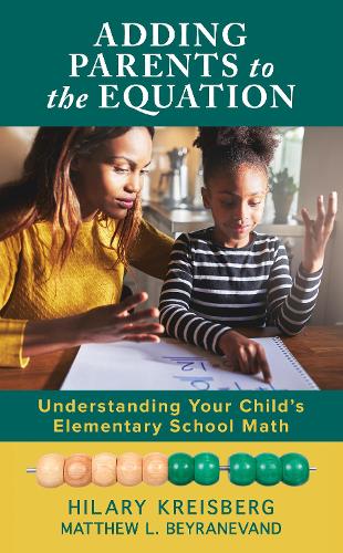 [object Object] «Adding Parents to the Equation: Understanding Your Child’s Elementary School Math», авторів Гіларі Крейсберг, Метью Л. Бейраневанд - фото №1