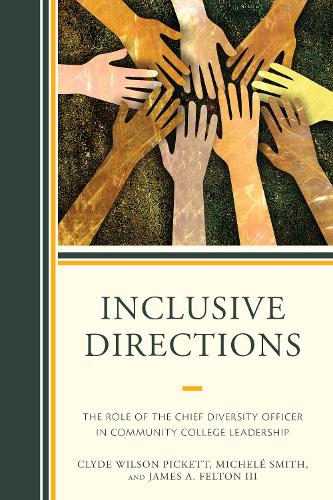 Бумажная книга «Inclusive Directions: The Role of the Chief Diversity Officer in Community College Leadership», авторов Клайд Уилсон Пикетт, Джеймс Фелтон, Мишель Смит - фото №1