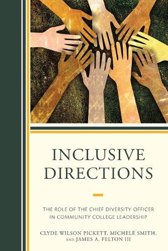 Бумажная книга «Inclusive Directions: The Role of the Chief Diversity Officer in Community College Leadership», авторов Клайд Уилсон Пикетт, Джеймс Фелтон, Мишель Смит - фото №1