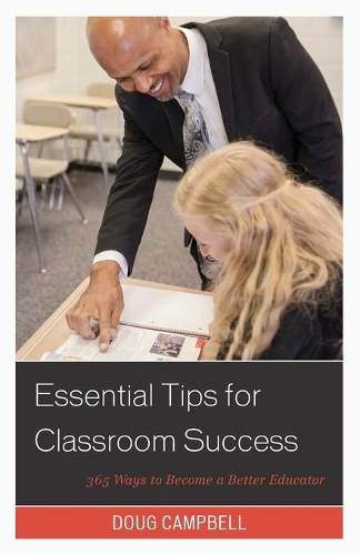 Бумажная книга «Essential Tips for Classroom Success: 365 Ways to Become a Better Educator», автор Даг Кэмпбелл - фото №1