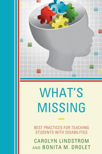 Бумажная книга «What’s Missing: Best Practices for Teaching Students with Disabilities», авторов Бонита М. Дролет, Кэролин Линдстром - фото №1