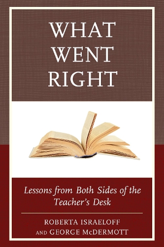 Паперова книга «What Went Right: Lessons from Both Sides of the Teacher's Desk», авторів Джордж МакДермотт, Роберта Ізраелофф - фото №1
