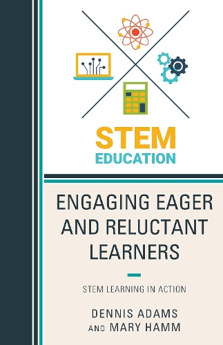 [object Object] «Engaging Eager and Reluctant Learners: STEM Learning in Action», авторів Денніс Адамс, Мері Гемм - фото №1