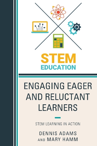 [object Object] «Engaging Eager and Reluctant Learners: STEM Learning in Action», авторів Денніс Адамс, Мері Гемм - фото №1