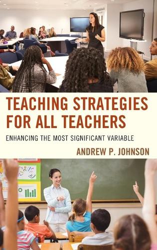 Паперова книга «Teaching Strategies for All Teachers: Enhancing the Most Significant Variable», автор Ендрю П. Джонсон - фото №1