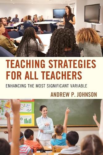 Паперова книга «Teaching Strategies for All Teachers: Enhancing the Most Significant Variable», автор Ендрю П. Джонсон - фото №1