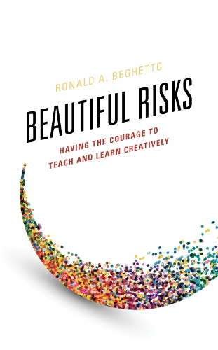 Паперова книга «Beautiful Risks: Having the Courage to Teach and Learn Creatively», автор Рональд А. Бегетто - фото №1