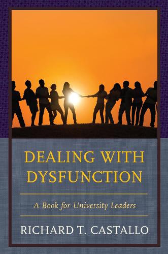 Бумажная книга «Dealing with Dysfunction: A Book for University Leaders», автор Ричард Т. Касталло - фото №1