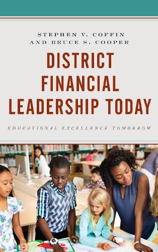 Паперова книга «District Financial Leadership Today: Educational Excellence Tomorrow», авторів Брюс С. Купер, Стівен В. Коффін - фото №1