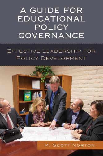 Паперова книга «A Guide for Educational Policy Governance: Effective Leadership for Policy Development», автор М. Скотт Нортон - фото №1