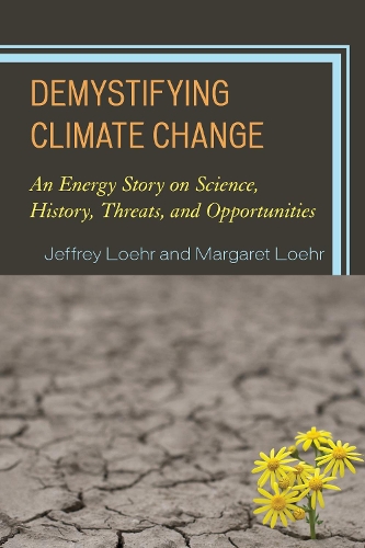 Паперова книга «Demystifying Climate Change: An Energy Story on Science, History, Threats, and Opportunities», авторів Джеффрі Лоер, Маргарет Лоер - фото №1