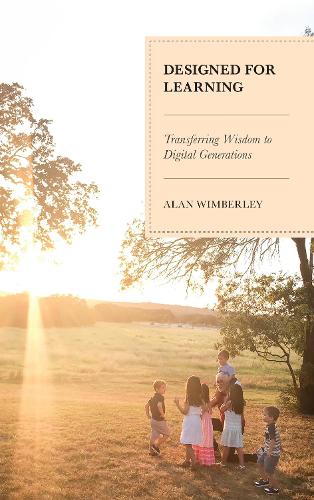 Бумажная книга «Designed for Learning: Transferring Wisdom to Digital Generations», автор Алан Уимберли - фото №1