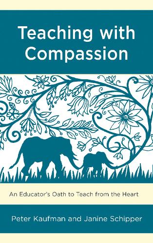 Бумажная книга «Teaching with Compassion: An Educator’s Oath to Teach from the Heart», авторов Джанин Шиппер, Питер Кауфман - фото №1