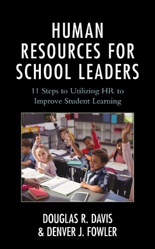 Паперова книга «Human Resources for School Leaders: Eleven Steps to Utilizing HR to Improve Student Learning», авторів Денвер Дж. Фаулер, Дуглас Р. Девіс - фото №1