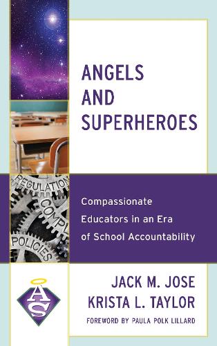 Бумажная книга «Angels and Superheroes: Compassionate Educators in an Era of School Accountability», авторов Джек М. Хосе, Криста Л. Тейлор - фото №1